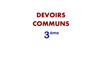 Devoirs communs 3e