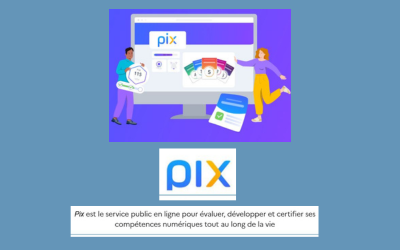 PIX : évaluer, développer et certifier ses compétences numériques tout au long de la vie